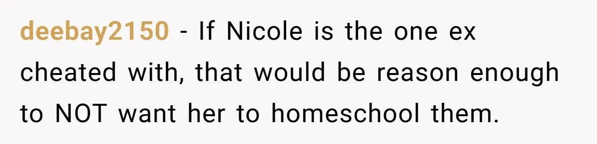 When An Ex’s Wife Pushes To Homeschool, This Mom Says “No Way!”