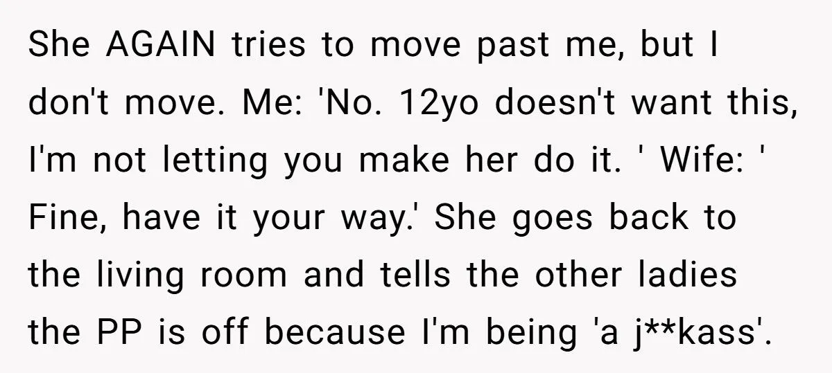 He Blocked His Wife from Forcing Their 12-Year-Old Into a Period Party She Desperately Tried to Avoid