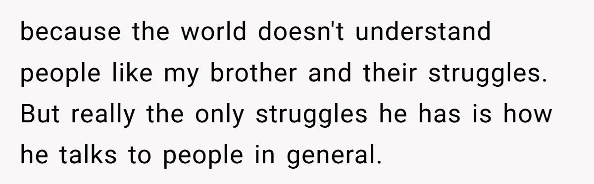 She Refused to Protect Her Autistic Brother from the Consequences of His Bullying