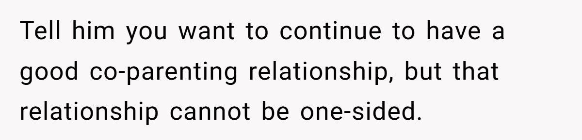She’s Ready to Stop Doing All the Extra Work for Her Ex After He Refused a Simple Favor