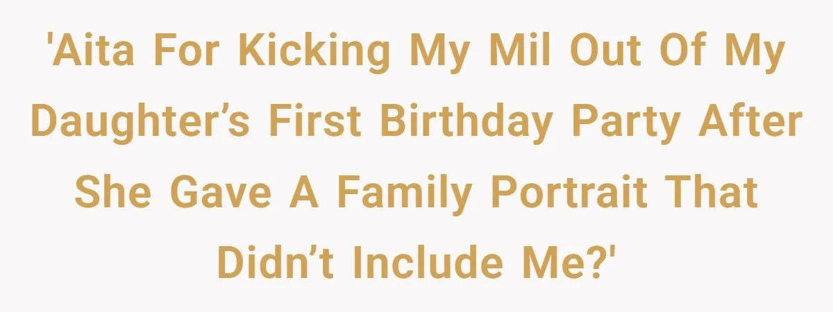 MIL Humiliates Mom at Daughter’s First Birthday With Shocking Gift - and Gets Kicked Out