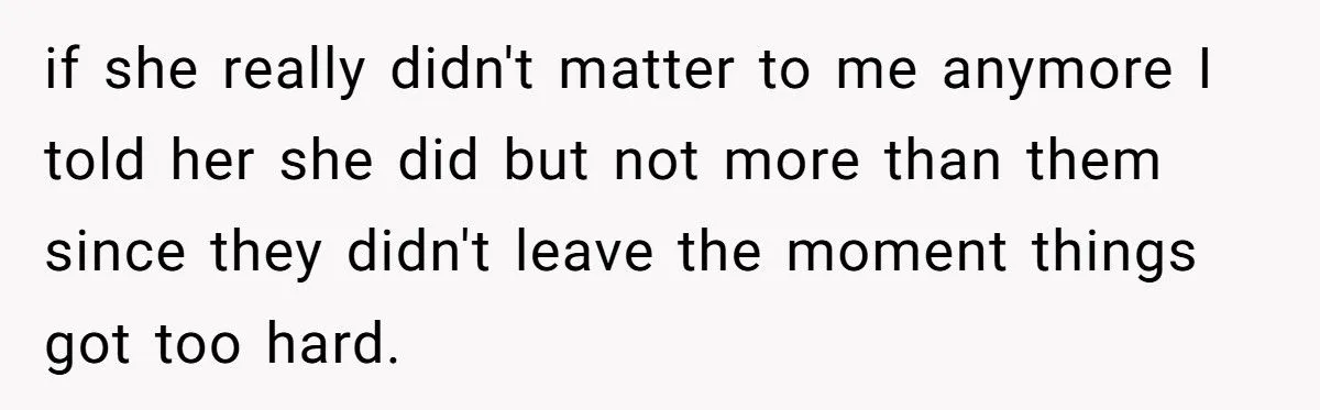 She Wanted Forgiveness After Walking Away from Her Baby, But Her Father Told Her She’ll Never Matter More Than the Ones Who Stayed