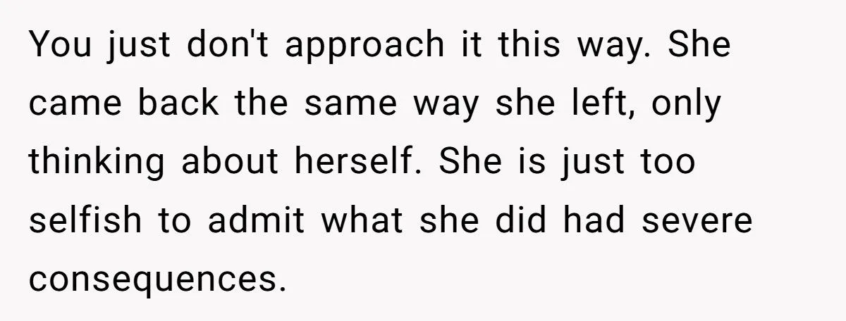 She Wanted Forgiveness After Walking Away from Her Baby, But Her Father Told Her She’ll Never Matter More Than the Ones Who Stayed