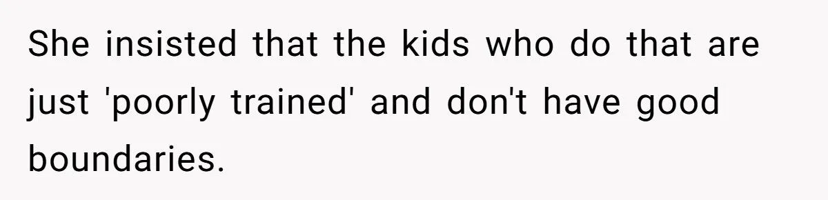 She Said Messy Kids Are Just ‘Poorly Trained’ - Her Girlfriend Told Her the Harsh Truth