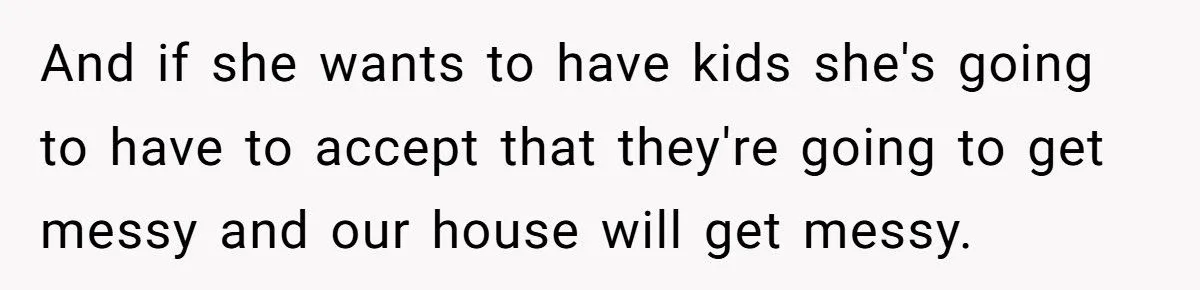 She Said Messy Kids Are Just ‘Poorly Trained’ - Her Girlfriend Told Her the Harsh Truth