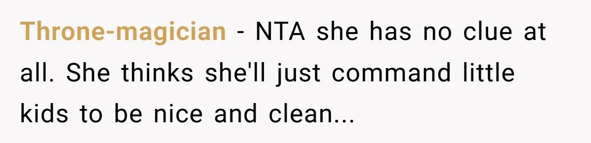 She Said Messy Kids Are Just ‘Poorly Trained’ - Her Girlfriend Told Her the Harsh Truth
