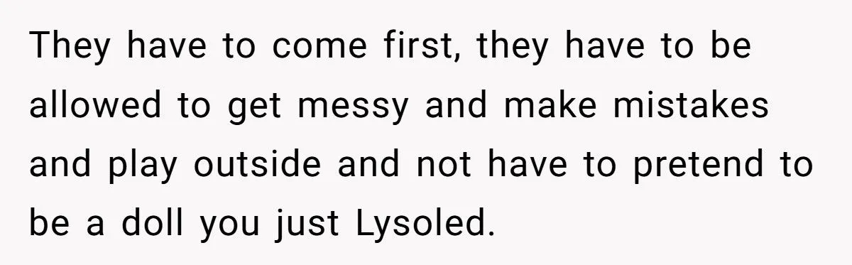 She Said Messy Kids Are Just ‘Poorly Trained’ - Her Girlfriend Told Her the Harsh Truth