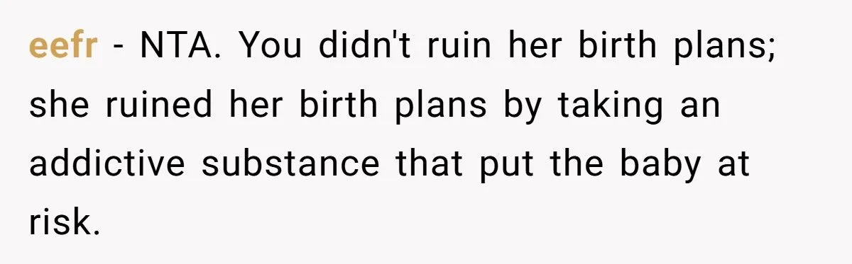 He Was Blamed for ‘Ruining’ Birth Plans, but It Was Her Own Choices That Put the Baby at Risk
