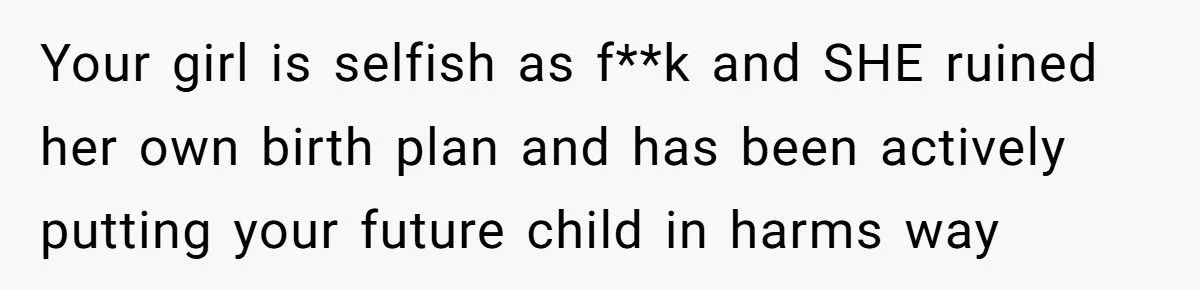 He Was Blamed for ‘Ruining’ Birth Plans, but It Was Her Own Choices That Put the Baby at Risk