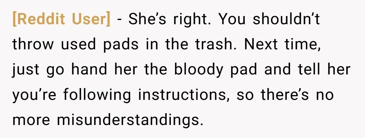 Cousin’s Girlfriend Flipped Out Over A Period Pad In The Trash: What Would You Do?