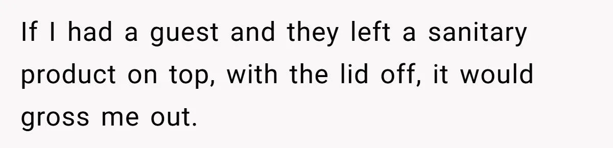 Cousin’s Girlfriend Flipped Out Over A Period Pad In The Trash: What Would You Do?