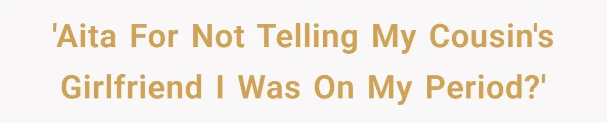 Cousin’s Girlfriend Flipped Out Over A Period Pad In The Trash: What Would You Do?