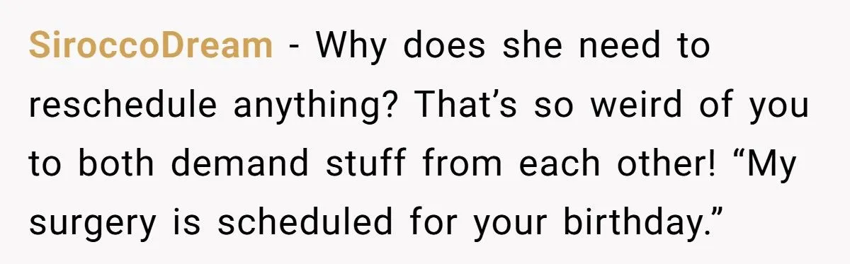 Best Friend Scheduled Surgery on Her Birthday - Now She Refuses to Show Up and Sparks Drama