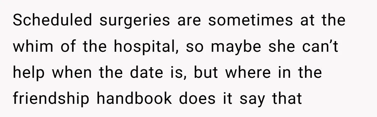 Best Friend Scheduled Surgery on Her Birthday - Now She Refuses to Show Up and Sparks Drama