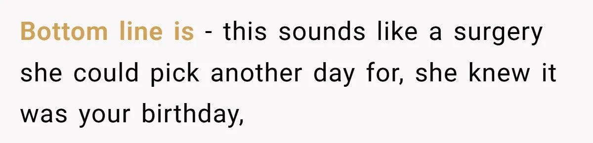 Best Friend Scheduled Surgery on Her Birthday - Now She Refuses to Show Up and Sparks Drama