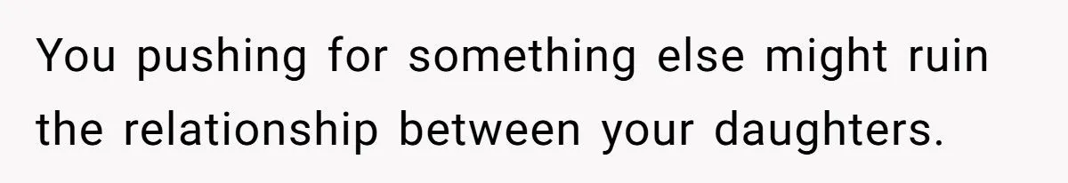 Dad Demands Daughters Split Grandma’s Inheritance Despite Will Favoring One
