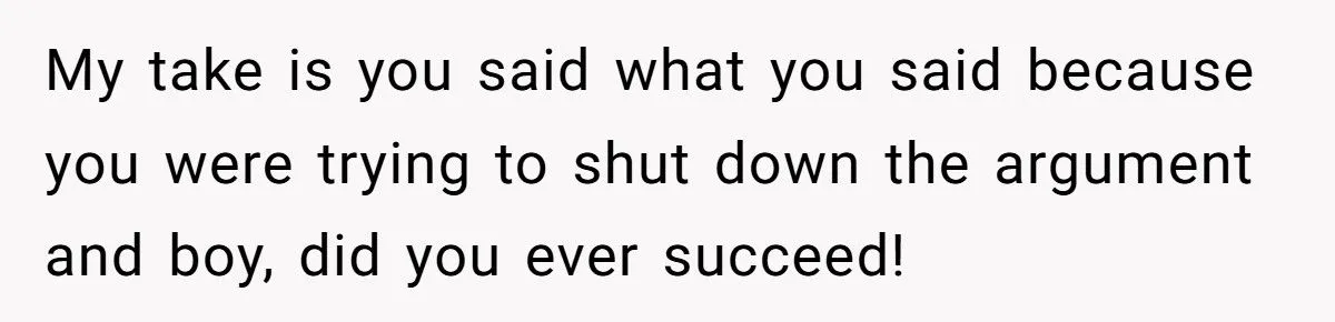 This Man Told His Mom She Wouldn’t Understand Pregnancy Because She’s Never Been Pregnant – Did He Cross the Line?