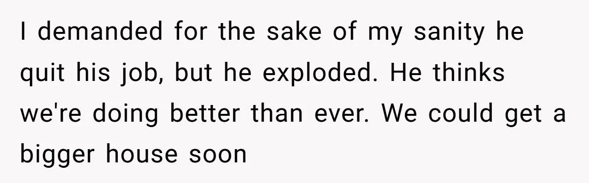 This Woman Demanded Her Husband Quit His High-Paying Job Because She’s Drowning in Responsibilities – Did She Go Too Far?