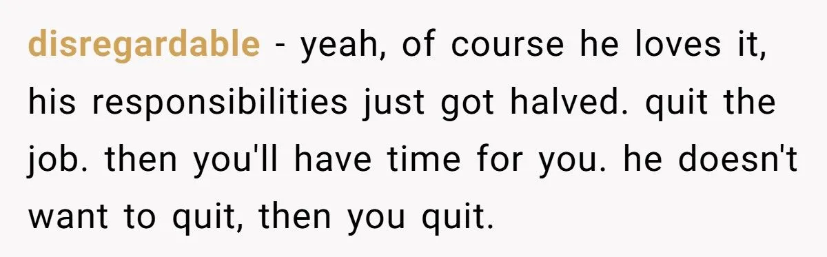 This Woman Demanded Her Husband Quit His High-Paying Job Because She’s Drowning in Responsibilities – Did She Go Too Far?