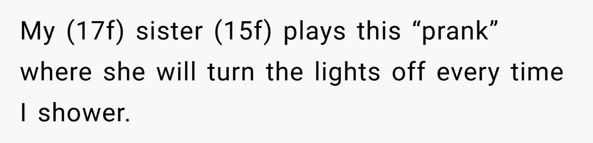 Teen Fakes Injury To Stop Sister’s Shower Prank