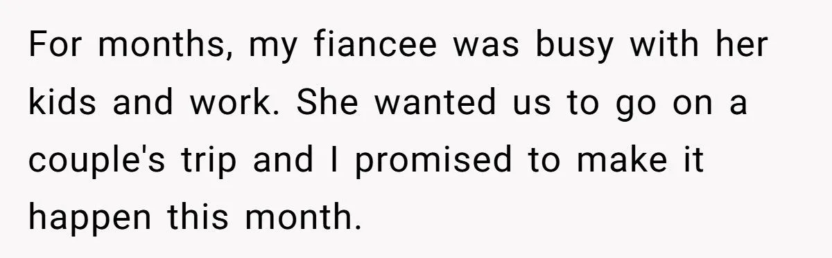 She Wanted Love, He Wanted Freedom - Fiancée’s Kids Blew Up Their Weekend Escape