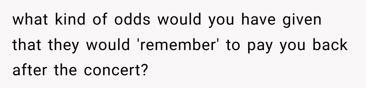 Friendship Ends Over Unpaid Concert Tickets - Sisters Step In to Save the Day