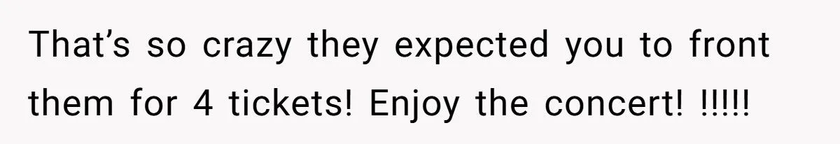 Friendship Ends Over Unpaid Concert Tickets - Sisters Step In to Save the Day