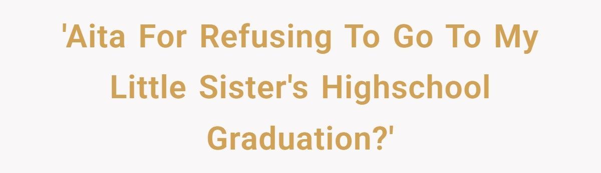 A Woman Refuses to Attend Her Little Sister’s Graduation Due to Their Parents’ Favoritism
