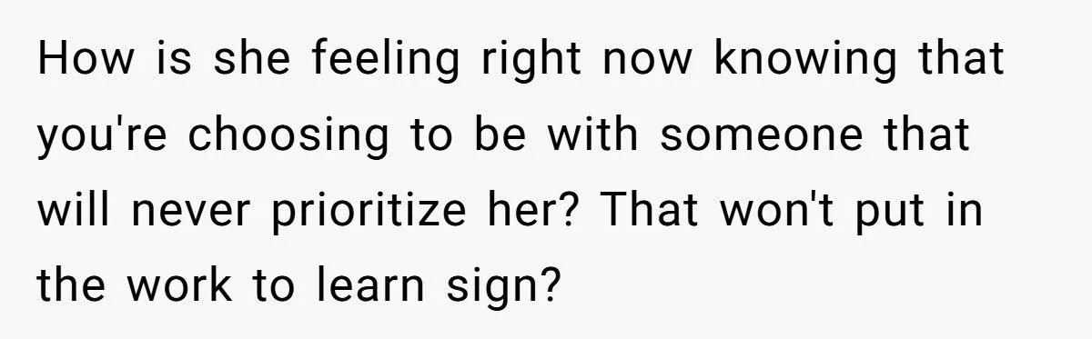 This Man Called His Girlfriend Selfish for Refusing to Learn Sign Language for His Daughter
