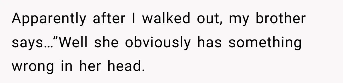 She Yelled “JUST LEAVE ME THE FK ALONE” at Her Brother During a Family Dinner