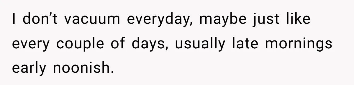 Young Mom Refused to Stop Vacuuming During the Day Despite New Neighbor’s Baby Napping