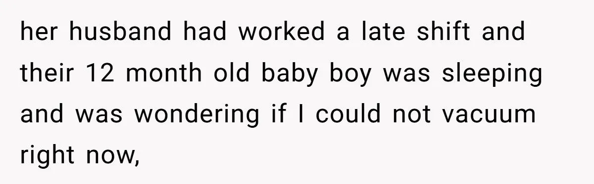 Young Mom Refused to Stop Vacuuming During the Day Despite New Neighbor’s Baby Napping