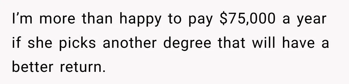 Dad Invests Hundreds of Thousands in Son’s Dentistry but Refuses Daughter’s Dream School for Teaching - Outrage Ensues