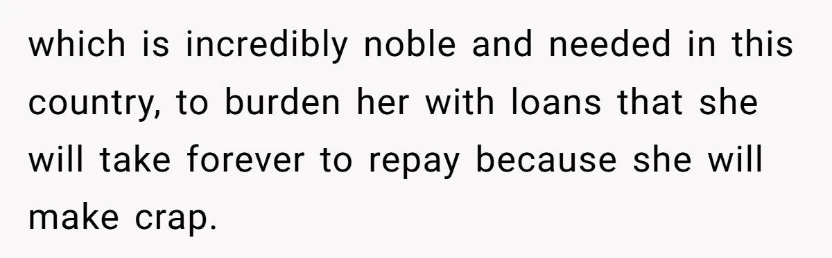 Dad Invests Hundreds of Thousands in Son’s Dentistry but Refuses Daughter’s Dream School for Teaching - Outrage Ensues