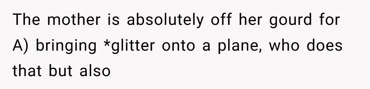 He Reported a Mom for Allowing Glitter on a Plane – Now the Internet Is Divided