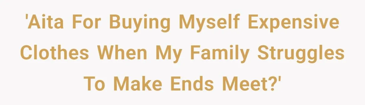 She’s 18, Working Full Time, and Spending Big on Herself - But Her Struggling Mother Calls Her Selfish