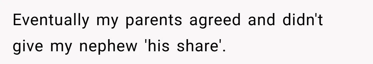 She Pressured Her Parents to Cut Her Nephew Out of Their Will—Now Her Family Thinks She’s Petty