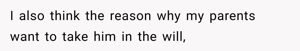 She Pressured Her Parents to Cut Her Nephew Out of Their Will—Now Her Family Thinks She’s Petty