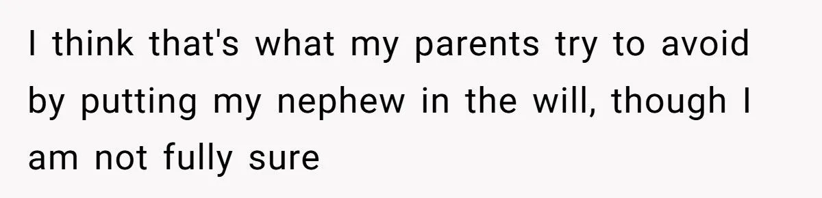She Pressured Her Parents to Cut Her Nephew Out of Their Will—Now Her Family Thinks She’s Petty