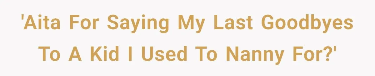 Fired Over Her Sexuality, This Nanny Said Goodbye to the Child She Loved - Was She Wrong? Fired Over Her Sexuality, This Nanny Said Goodbye to the Child She Loved - Was She Wrong?