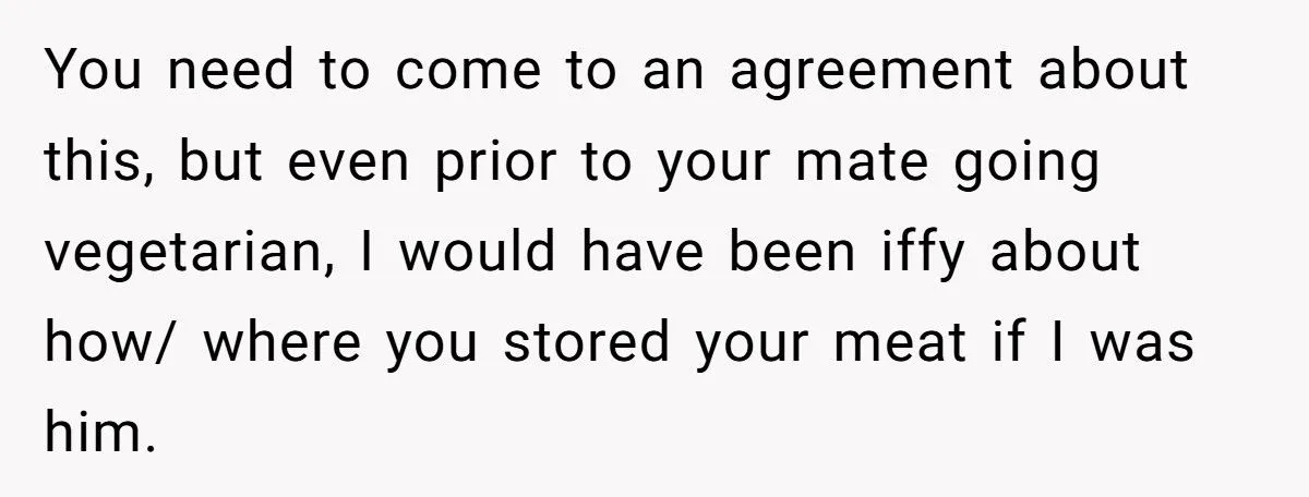 Meat vs. Veggies: He Won’t Cater to His Vegan Roommate’s Diet… But Then the Meat Moved