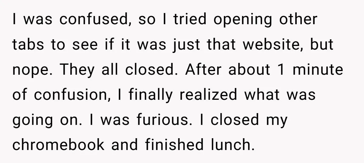 “Mind Your Own Screen!” - Student Reports ‘Creepy’ Teacher Who Closed Her Tabs at Lunch