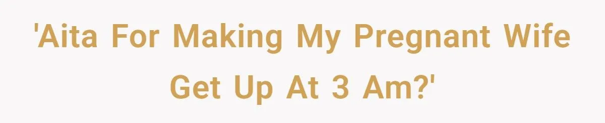 Husband Asks Pregnant Wife To Handle Toddler At 3 AM After Conference