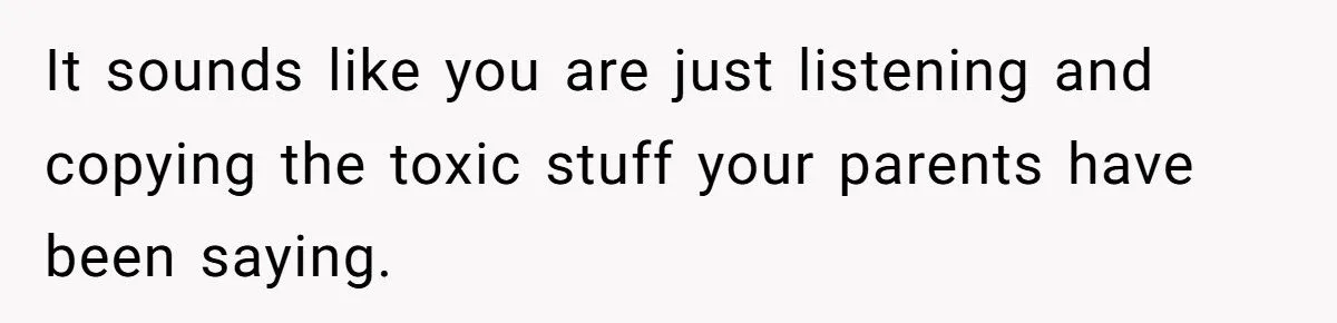 She Told Her Brother He Was Wrong to Hate Their Parents - And the Fallout Was Explosive