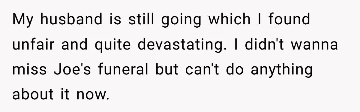 A Woman Expected Her Husband to Skip His Friend’s Funeral After She Was Excluded