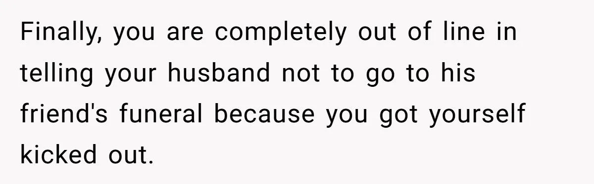 A Woman Expected Her Husband to Skip His Friend’s Funeral After She Was Excluded