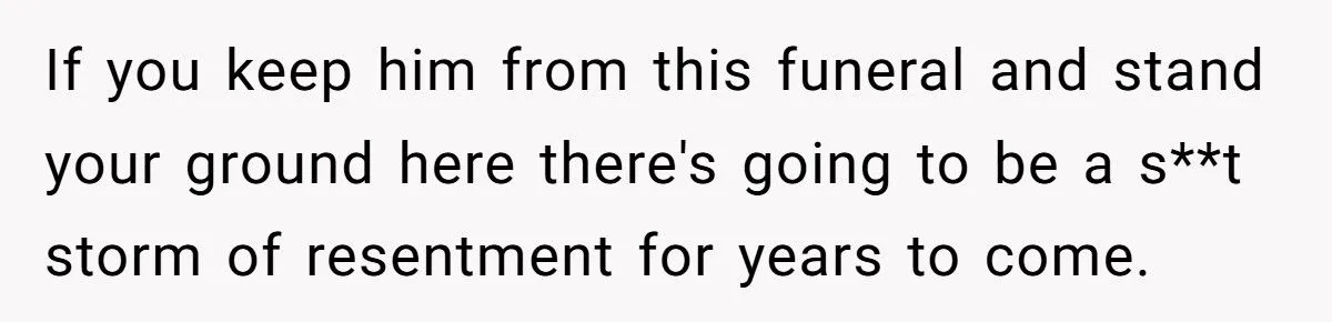 A Woman Expected Her Husband to Skip His Friend’s Funeral After She Was Excluded