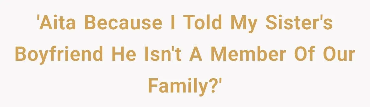 “You’re Just a Guest!” - This Brother Snapped When His Sister’s Boyfriend Crossed the Line “You’re Just a Guest!” - This Brother Snapped When His Sister’s Boyfriend Crossed the Line