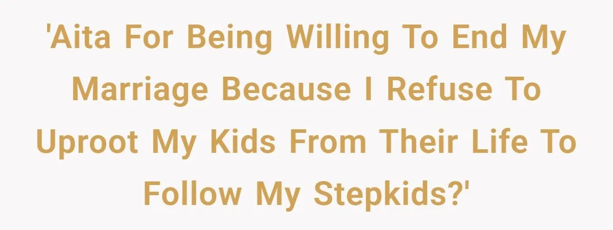 Husband Refuses to Sacrifice His Kids’ Stability for Wife’s Teens - Now Their Marriage Hangs by a Thread Husband Refuses to Sacrifice His Kids’ Stability for Wife’s Teens - Now Their Marriage Hangs by a Thread