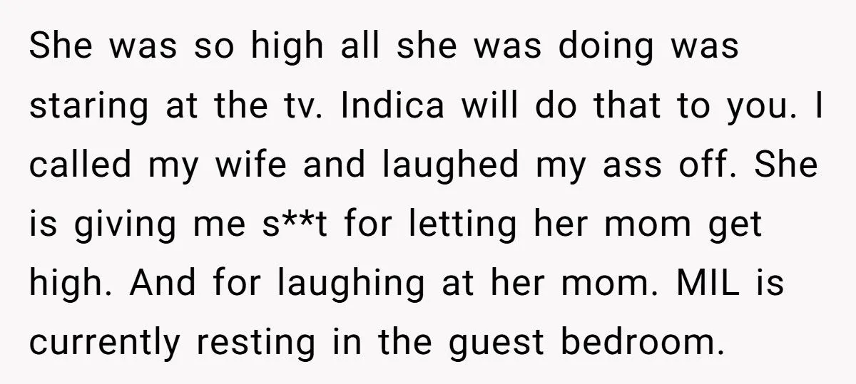 He Laughed When His Mother-in-Law Ate His Weed Snacks and Got Way Too High